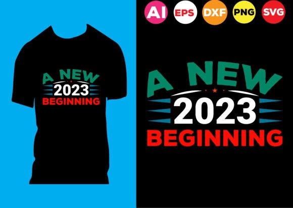 A NEW 2023 BEGINNING T-SHIRT: A Fresh Start for Your Brand