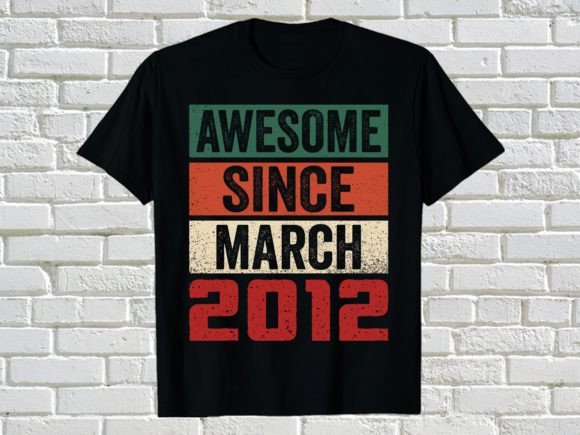 Awesome Since March 2012 Graphics for T-Shirt Designs