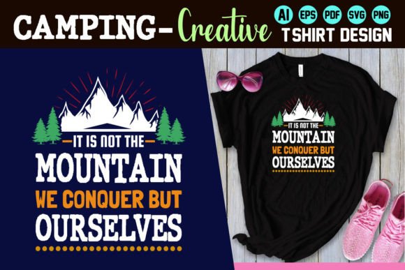 Graphics for T-Shirt Designs: IT is NOT the MOUNTAINS WE CONQUER but O