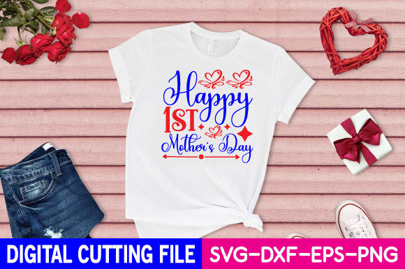 Happy 1st Mother’s Day SVG for T-Shirts & Graphics