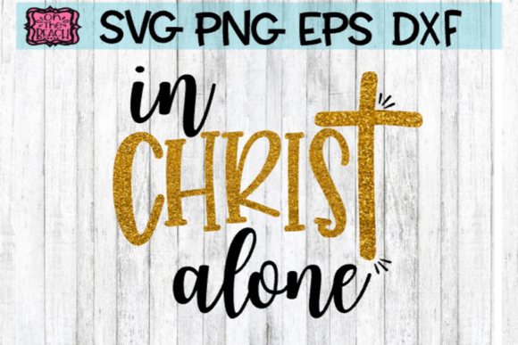 In Christ Alone - Perfect for T-Shirt Designs & Graphics