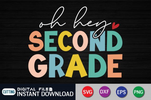 Oh Hey Second Grade Svg: Perfect for Playful T-Shirt Designs and Graphics