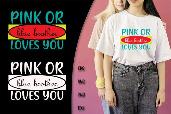 Pink or Blue Brother Loves You: A Versatile T-Shirt Design