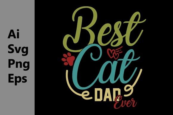 Reviewing 'Best Cat Dad' Graphics for T-Shirt Design & Brand Projects