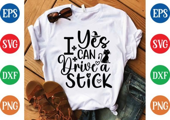 Yes I Drive a Stick Svg: A Bold Graphic for T-Shirt Designs